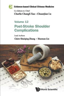 Book cover for Evidence-based Clinical Chinese Medicine - Volume 12: Post-stroke Shoulder Complications