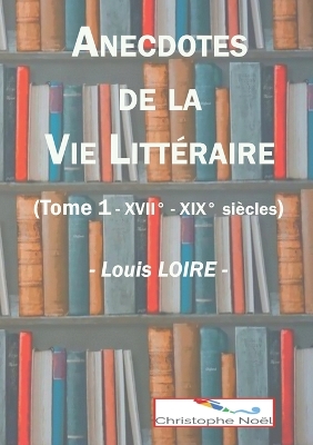 Book cover for Anecdotes de la Vie Littéraire