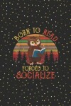 Book cover for Born to read forced to socialize