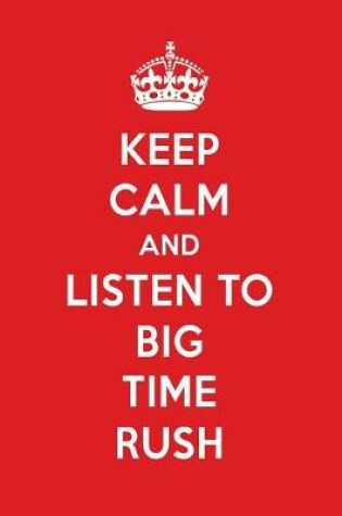 Cover of Keep Calm and Listen to Big Time Rush