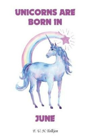 Cover of Unicorns Are Born in June