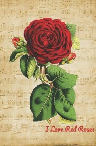 Cover of I Love Red Roses