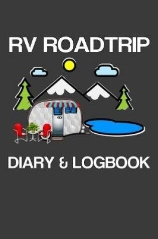 Cover of RV Roadtrip Diary & Logbook