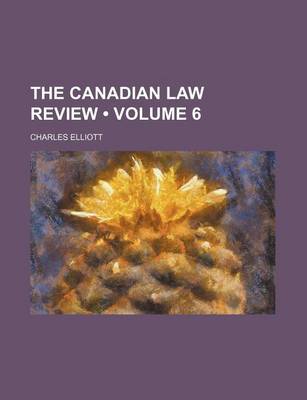 Book cover for The Canadian Law Review (Volume 6)