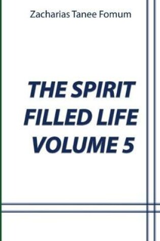 Cover of The Spirit Filled Life (Volume 5)