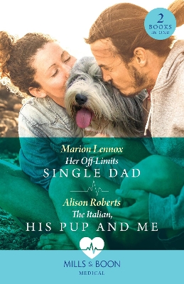 Book cover for Her Off-Limits Single Dad / The Italian, His Pup And Me – 2 Books in 1