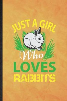 Book cover for Just a Girl Who Loves Rabbits