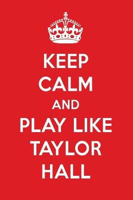 Book cover for Keep Calm and Play Like Taylor Hall