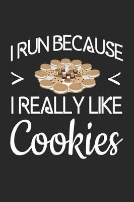 Book cover for I Run Because I Really Like Cookies