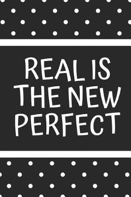 Book cover for Real Is the New Perfect