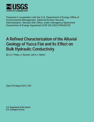 Book cover for A Refined Characterization of the Alluvial Geology of Yucca Flat And Its Effect on Bulk Hydraulic Conductivity