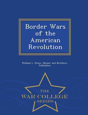 Book cover for Border Wars of the American Revolution - War College Series