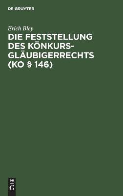 Book cover for Die Feststellung Des K�nkursgl�ubigerrechts (Ko � 146)