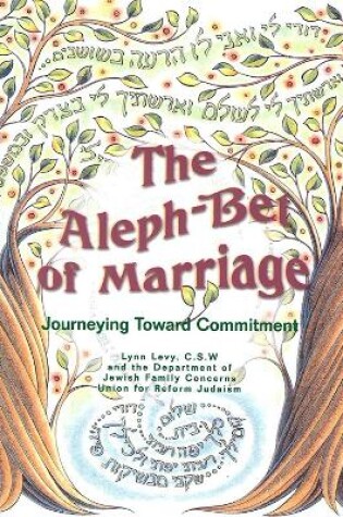 Cover of Aleph-Bet of Marriage: Journeying Toward Commitment (Participant's Guide)
