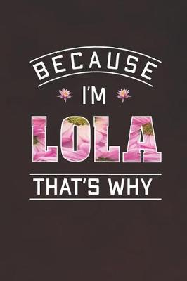 Book cover for Because I'm Lola That's Why