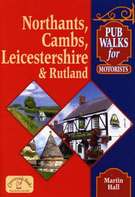 Book cover for Pub Walks for Motorists: Northamptonshire, Cambridgeshire, Leicestershire and Rutland