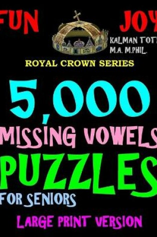 Cover of 5,000 Missing Vowels Puzzles For Seniors