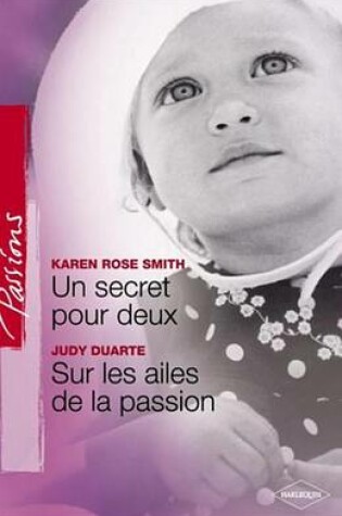 Cover of Un Secret Pour Deux - Sur Les Ailes de la Passion (Harlequin Passions)