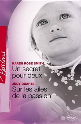Book cover for Un Secret Pour Deux - Sur Les Ailes de la Passion (Harlequin Passions)