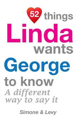 Book cover for 52 Things Linda Wants George To Know