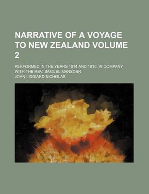 Book cover for Narrative of a Voyage to New Zealand; Performed in the Years 1814 and 1815, in Company with the REV. Samuel Marsden Volume 2