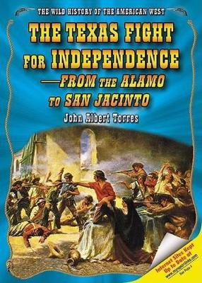 Book cover for The Texas Fight for Independence: From the Alamo to San Jacinto