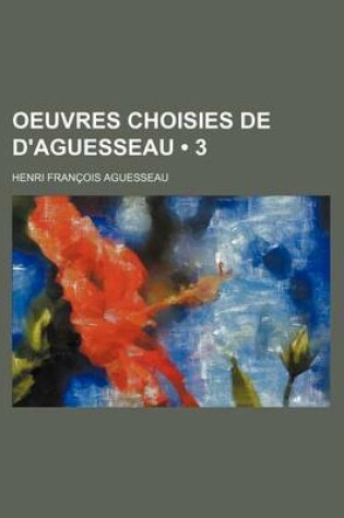 Cover of Oeuvres Choisies de D'Aguesseau (3)