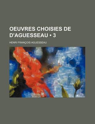 Book cover for Oeuvres Choisies de D'Aguesseau (3)