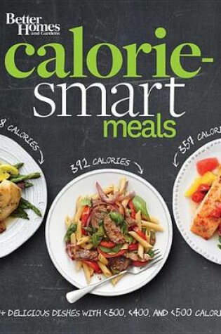 Cover of Calorie Smart Meals: Better Homes and Gardens