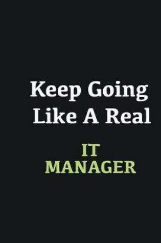 Cover of Keep Going Like a Real IT Manager