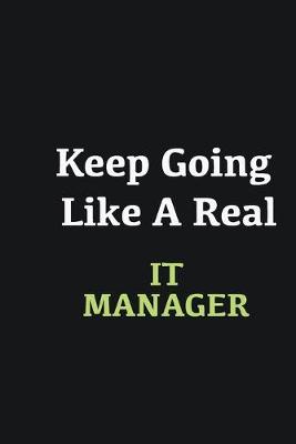 Book cover for Keep Going Like a Real IT Manager