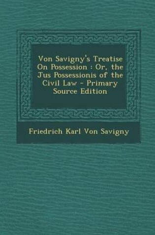 Cover of Von Savigny's Treatise on Possession