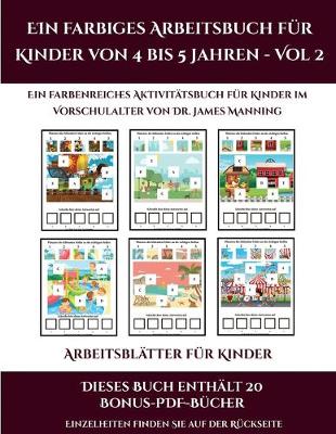 Book cover for Arbeitsblätter für Kinder (Ein farbiges Arbeitsbuch für Kinder von 4 bis 5 Jahren - Vol 2)