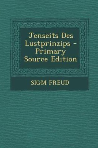 Cover of Jenseits Des Lustprinzips - Primary Source Edition