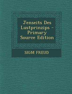 Book cover for Jenseits Des Lustprinzips - Primary Source Edition