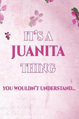 Book cover for It's A JUANITA Thing You Wouldn't Understand