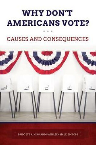 Cover of Why Don't Americans Vote? Causes and Consequences