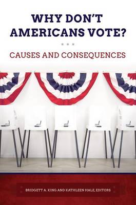 Book cover for Why Don't Americans Vote? Causes and Consequences