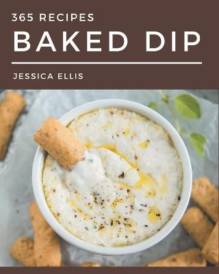 Book cover for 365 Baked Dip Recipes