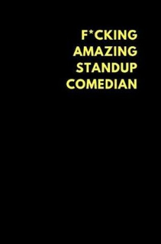 Cover of F*cking Amazing Stand Up Comedian