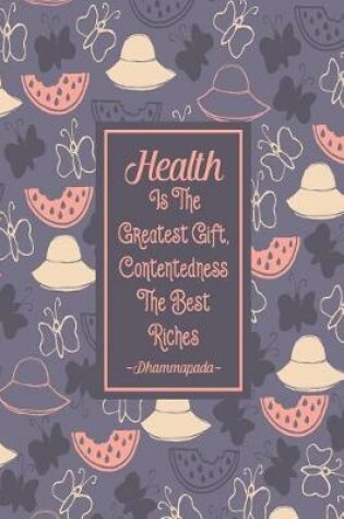 Cover of Health Is the Greatest Gift, Contentedness the Best Riches