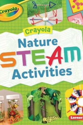 Cover of Crayola (R) Nature Steam Activities