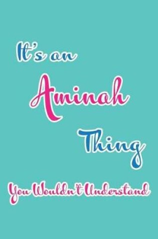 Cover of It's an Aminah Thing You Wouldn't Understand