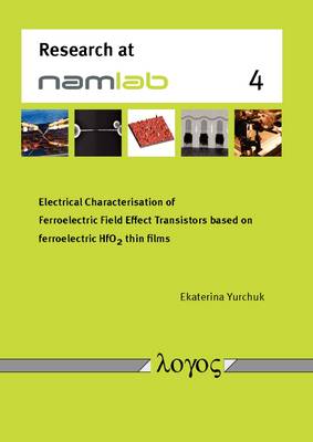 Cover of Electrical Characterisation of Ferroelectric Field Effect Transistors Based on Ferroelectric Hfo_2thin Films