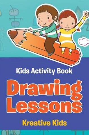 Cover of Drawing Lessons - Kids Activity Book