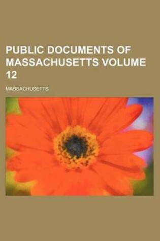 Cover of Public Documents of Massachusetts Volume 12