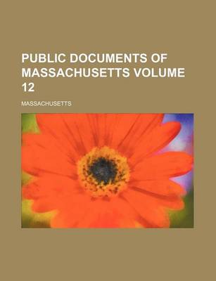 Book cover for Public Documents of Massachusetts Volume 12