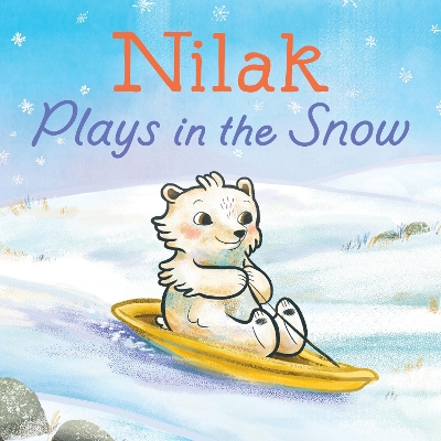 Cover of Nilak Plays in the Snow