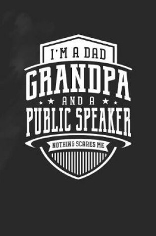 Cover of I'm A Dad Grandpa & A Public Speaker Nothing Scares Me