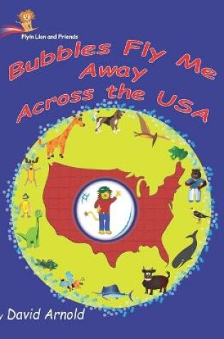 Cover of Bubbles Fly Me Away Across the USA